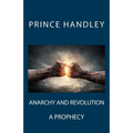 Anarchy and Revolution: A Prophecy