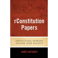 rConstitution Papers: Offsetting Powers Secure Our Rights
