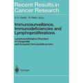Immunosurveillance, Immunodeficiencies and Lymphoproliferations: Lymphoproliferative Disorders in Congenital and Acquired Immunodeficiencies