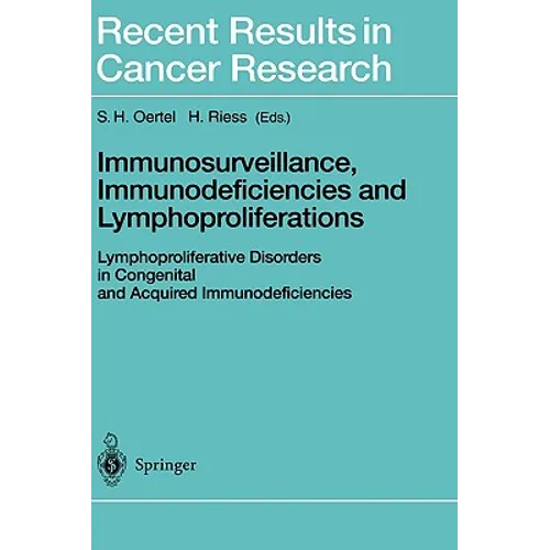 Immunosurveillance, Immunodeficiencies and Lymphoproliferations: Lymphoproliferative Disorders in Congenital and Acquired Immunodeficiencies