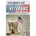 Stories of Veterans: (from military to civilian life)