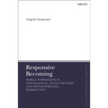 Responsive Becoming: Moral Formation in Theological, Evolutionary, and Developmental Perspective