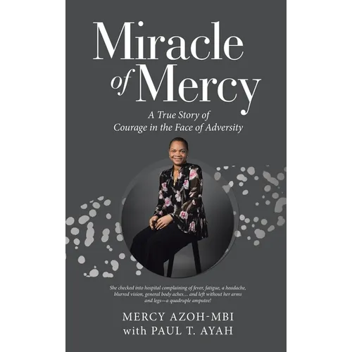 Miracle of Mercy: A True Story of Courage in the Face of Adversity