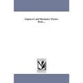Engineers' and Mechanics' Pocket-Book ...
