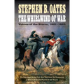 The Whirlwind of War: Voices of the Storm, 1861-1865