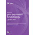 Effects of Environmental Organic Pollutants on Environment and Human Health: The Latest Updates