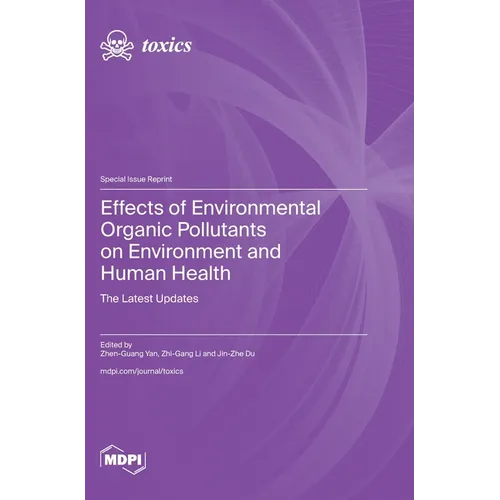 Effects of Environmental Organic Pollutants on Environment and Human Health: The Latest Updates