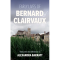Early Lives of Bernard of Clairvaux: Volume 97