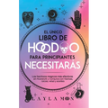 El único libro de Hoodoo para principiantes que necesitarás: Los hechizos mágicos más efectivos en Rootwork y Conjuros con hierbas, raíces, velas y ac