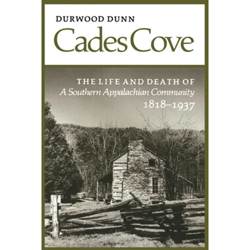 Cades Cove: The Life and Death of a Southern Appalachian Community