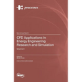 CFD Applications in Energy Engineering Research and Simulation: Volume 2