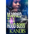 Married To A Hood Boss: An Urban Romance Novel