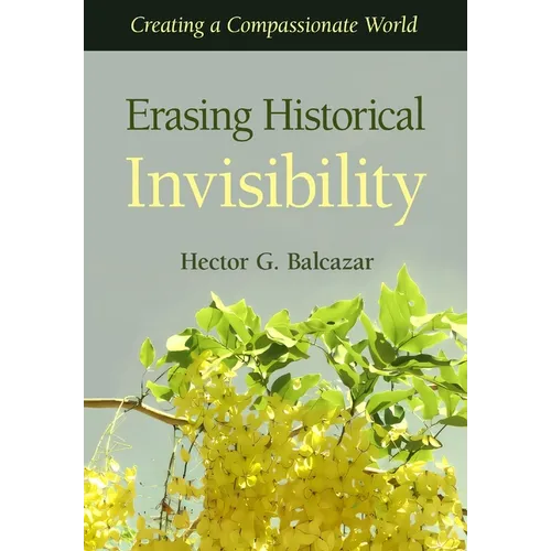 Erasing Historical Invisibility: Creating a Compassionate World