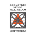 Geometric Keys of Vedic Wisdom