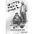 Gotta Find a Home 3: Conversations on the Streets