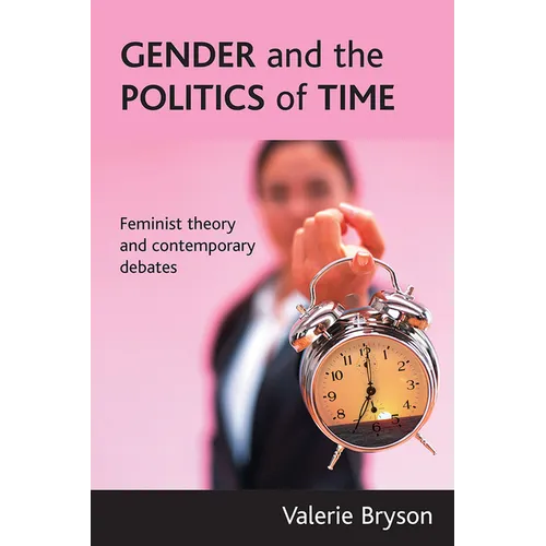 Gender and the Politics of Time: Feminist Theory and Contemporary Debates