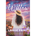 The Desert Flowers - Willow: Large Print Edition