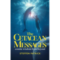 The Cetacean Messages: cosmic wisdom from beyond