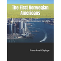 The First Norwegian Americans: Immigrant Lives in New Amsterdam, 1624-1674