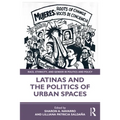 Latinas and the Politics of Urban Spaces