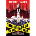 The Secret Files: Bill Deblasio, The NYPD, and the Broken Promises of Police Reform: Bill De Blasio, The NYPD, and the Broken Promises of Police Refor