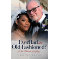 Ever Had an Old Fashioned: A New Fashioned Love Story