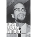 Black Muslims in the US: History, Politics, and the Struggle of a Community