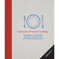 Larousse French Cooking: The Definitive Collection of Classic Recipes from the French Home Kitchen