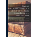 Living Expenditures of a Group of Illinois Farm Families, 1930, 1931, 1932