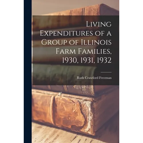 Living Expenditures of a Group of Illinois Farm Families, 1930, 1931, 1932