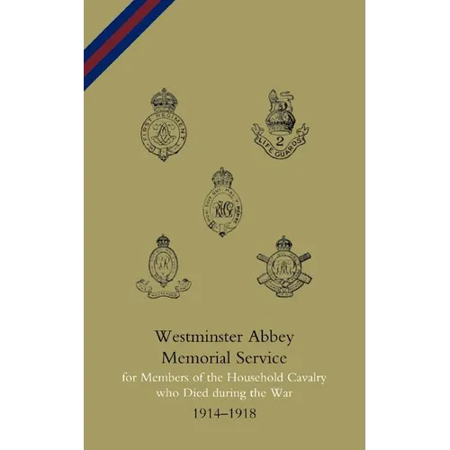 Westminster Abbey. Memorial Service for Members of the Household Cavalry Who Died During the War