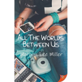 All the Worlds Between Us