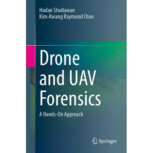 Drone and Uav Forensics: A Hands-On Approach