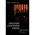 A Process Approach to Suicide Prevention Behind Bars: A Working Guide for Program Directors and Practitioners