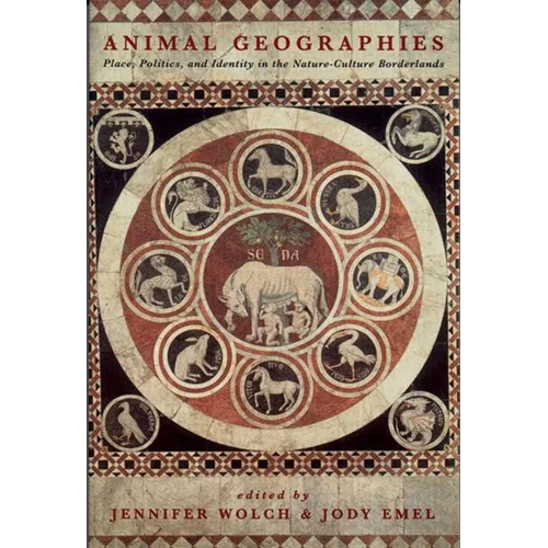 Animal Geographies: Place, Politics and Identity in the Nature-Culture Borderlands