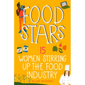 Food Stars: 15 Women Stirring Up the Food Industry
