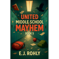 United Middle School Mayhem Book 5