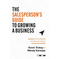 The Salesperson's Guide to Growing a Business: Lessons from the Benefits and Insurance Industry to Drive Your Growth