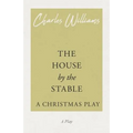 The House by the Stable - A Christmas Play