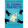 El Cuerpo Perfecto / The Perfect Body