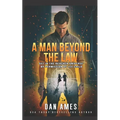 A Man Beyond The Law: Set in the Reacher universe by permission of Lee Child