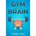 Gym For The Brain: 300 Riddles For Adults To Workout Their Mind Using Reason And Lateral Thinking