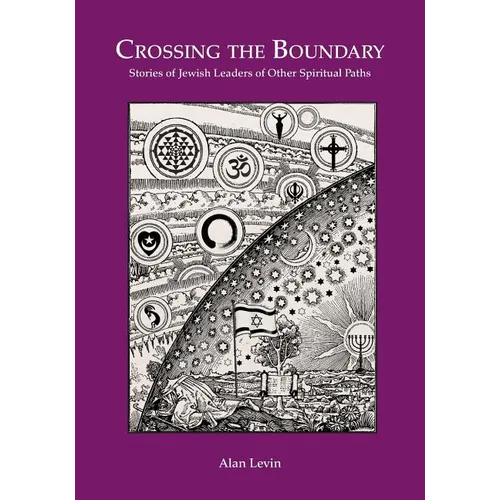 CROSSING THE BOUNDARY Stories of Jewish Leaders of Other Spiritual Paths