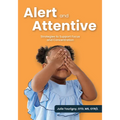 Alert and Attentive: Strategies to Support Focus and Concentration