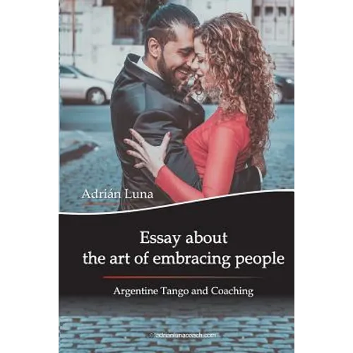 Essay about the Art of Embracing People: Argentine Tango and Coaching