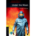 Oxford Bookworms Library: Under the Moon: Level 1: 400-Word Vocabulary