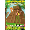 The Drop-Dead Temple of Doom