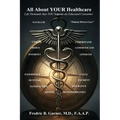 All About Your Healthcare; Life Demands that YOU Become an Educated Consumer