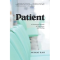 Patient: A Humorous Memoir of Healthcare and Healing