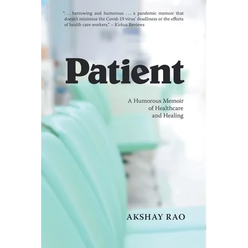 Patient: A Humorous Memoir of Healthcare and Healing